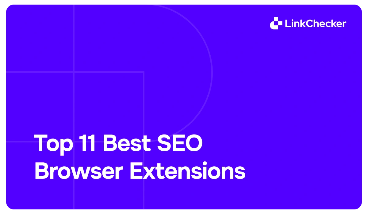 Top 11 SEO Browser Extensions for Daily SEO Tasks