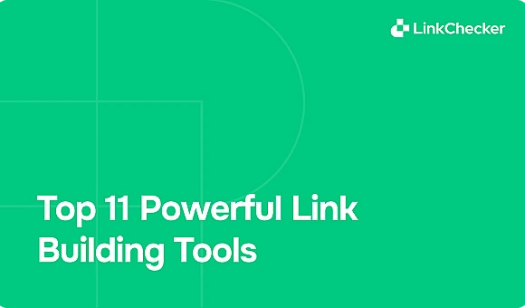 Top 11 Powerful Link Building Tools for Smarter SEO