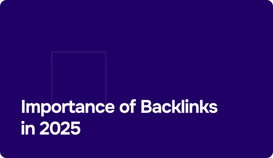 Importance of Backlinks in 2025